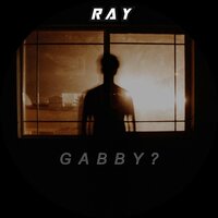 Gabby? - Ray