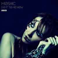 Do It to Me Now - Moshic & Manu Riga