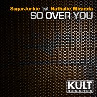So over You - SugarJunkie & Nathalie Miranda