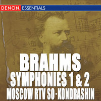 Symphony No. 1 In C Minor, Op. 68: IV. Adagio - Piu Andante - Allegro Non Troppo, Ma Con Brio - Piu Allegro - Кирилл Кондрашин & Moscow RTV Symphony Orchestra & Иоганнес Брамс