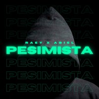 Pesimista - raey & Abiel
