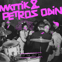 Let The Beat - Mattik & Petros Odin