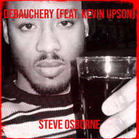 Debauchery - Steve Osborne & Kevin  Upson