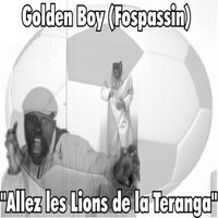 Allez Les Lions De La Teranga - Golden Boy (Fospassin)
