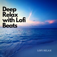 LoFi Come See Me - LoFi Relax