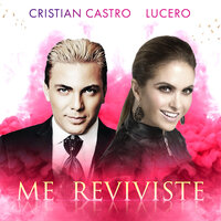 Me Reviviste - Cristian Castro & Lucero