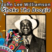 I Have Got To Go - John Lee Williamson