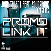 Promo Link It - John Talent & SolidShark & Jaiqoon