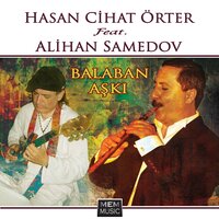 Samedov Aşkı - Alihan Samedov & Hasan Cihat Örter