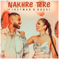 Nakhre Tere ft. Hosai - F1rstman & Hosai