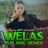 Welas Tapi Sing Demen - Dini Kurnia