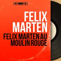 Une femme - Felix Marten & Le grand orchestre du Moulin Rouge & Jacques Lesage et son orchestre & Félix Marten, Jacques Lesage et son orchestre, Le grand orchestre du Moulin Rouge