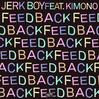 Feedback - Jerk Boy & Kimono