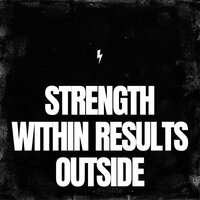 Strength Within Results Outside - Christopher Fitzgerald