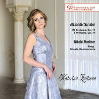Preludes, Op. 11 : No. 16 in B-Flat Minor - Катерина Зайцева & Александр Николаевич Скрябин