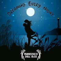 Dreaming Every Night - Francesco Dell'Elce