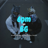 6pm in Bg - Alcantara & Lilly & JJIV