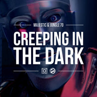 Creeping In The Dark - Majestic & Jungle 70 & Majestic & Zinc & Colin Francis