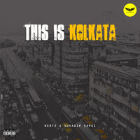 This Is Kolkata - Hertz & Suvadip Sapui