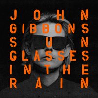 Sunglasses In The Rain - John Gibbons & Ai