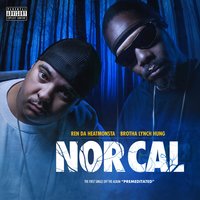 Nor Cal - Ren da Heatmonsta & Brotha Lynch Hung