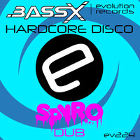 Hardcore Disco - Bass-X & Spyro