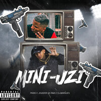 Mini Uzi - djjmarques & Paoks & Jogador da Rima