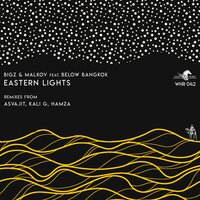 Eastern Lights - BIGZ & Below Bangkok & Malkov & Kali G