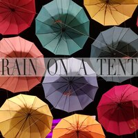 Tent Rain - Tent Rain Atmosphere & Tent Rain & Rain On A Tent