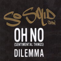 Oh No (Sentimental Things) - So Solid Crew