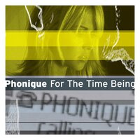 For The Time Being - Phonique & Erlend Øye & Hernán Cattáneo & John Tonks