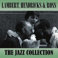 Things Ain't What They Used to Be - Lambert, Hendricks & Ross
