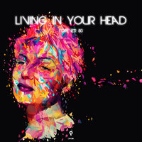 Living In Your Head - Forever 80