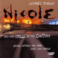 Nicole And The Trial of the Century: Nicole's Funeral - Musica Antiqua New York & Anthony Newman & Amy Butler & David Ossenfort & Joel Frederickson & Stephen Tharp