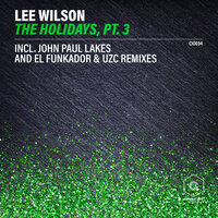 The Holidays - Lee Wilson & El Funkador & Uzc