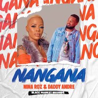 Nangana - Nina Roz & Daddy Andre & Nina Roz, Daddy Andre