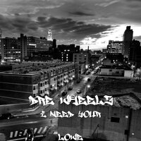 I Need Your Love - Dre Wheelz & Takim