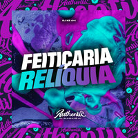Feitiçaria Relíquia - DJ KS 011