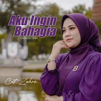 Aku Ingin Bahagia - Cut Zuhra