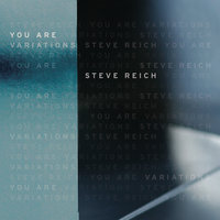 You Are (Variations): IV. Ehmor m’aht, v’ahsay harbay (Say little and do much) - Steve Reich & Los Angeles Master Chorale & Grant Gershon