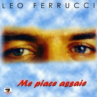 Fatte cchiu' bella - Leo Ferrucci