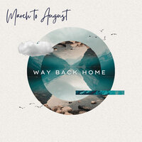 Give Me a Reason - March to August