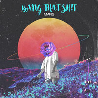 Bang That Sh!T - MARS