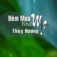 Đêm Mưa Nhớ Mẹ - Thúy Hường