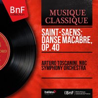 Danse macabre, Op. 40: pt. 2 - Arturo Toscanini & Камиль Сен-Санс