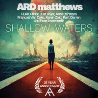 Shallow Waters (25 Year Anniversary) - Ard Matthews & Just Jinjer & Arno Carstens & Francois Van Coke & Karen Zoid & Kurt Darren