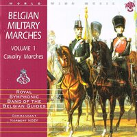 March of the 5th Squadron of the 1st Guides Regiment - The Royal Symphonic Band of the Belgian Guides