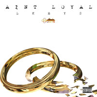 Ain't Loyal - LKeys
