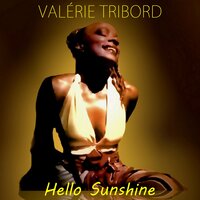 Hello Sunshine - Valérie Tribord