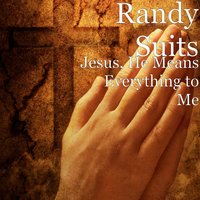 I Have a Talk with Jesus - Randy Suits